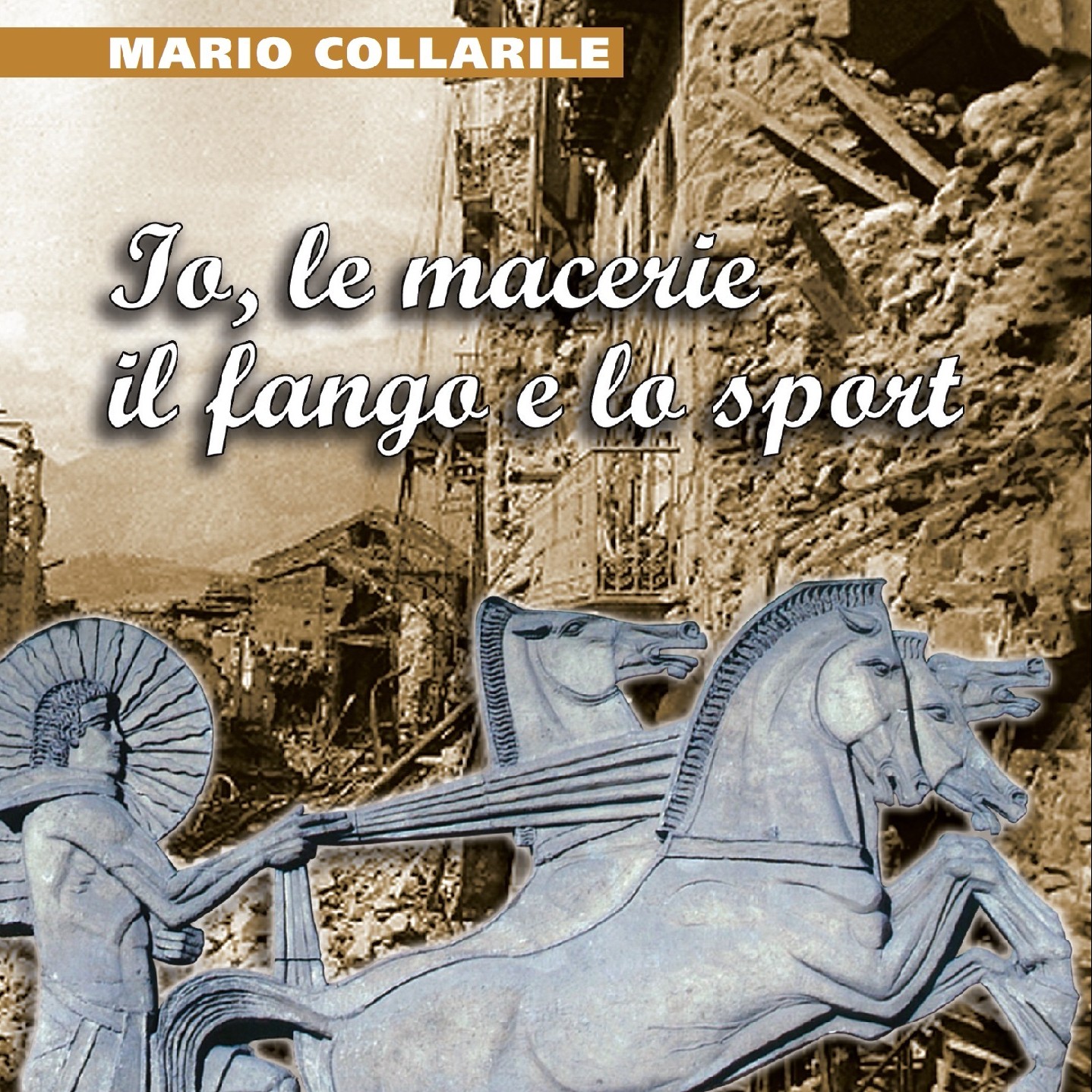 “Io, le macerie il fango e lo sport” l’ultima fatica di Mario Collarile