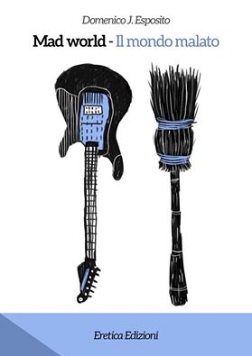 “Mad World” il romanzo di Domenico J. Esposito
