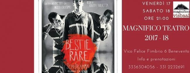 Benevento| Magnifico Visbaal: due sere con “Bestie Rare”