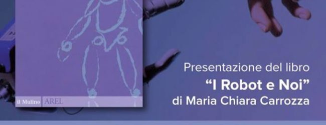 Benevento| Al Teatro San Vittorino la presentazione del libro “I Robot e noi”