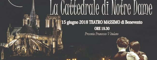 Benevento| Al Teatro Massimo in scena “La cattedrale di Notre Dame”