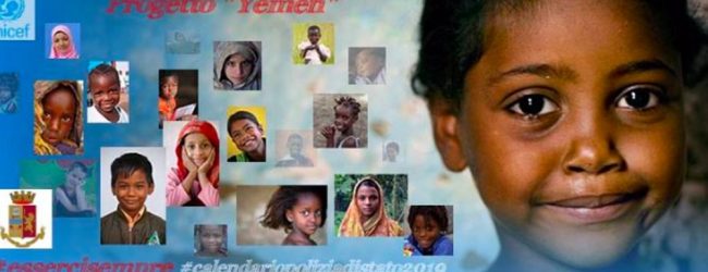 Calendario della Polizia di Stato 2019 per il progetto Unicef “Yemen”