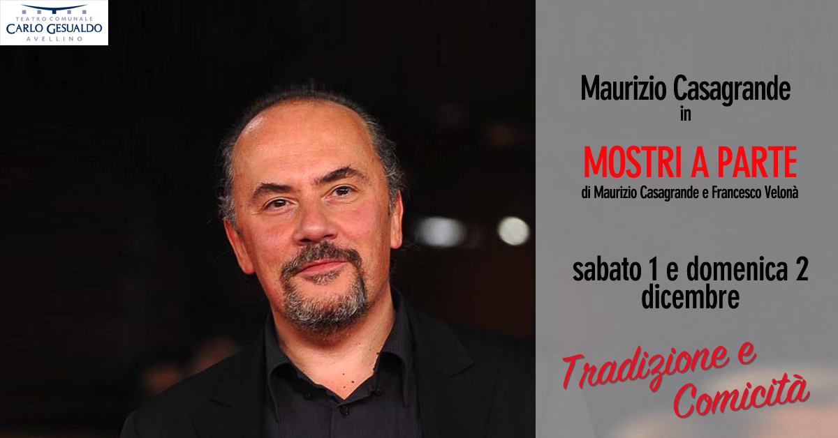 Avellino| Teatro Gesualdo, sabato e domenica c’è Casagrande con “Mostri a parte”