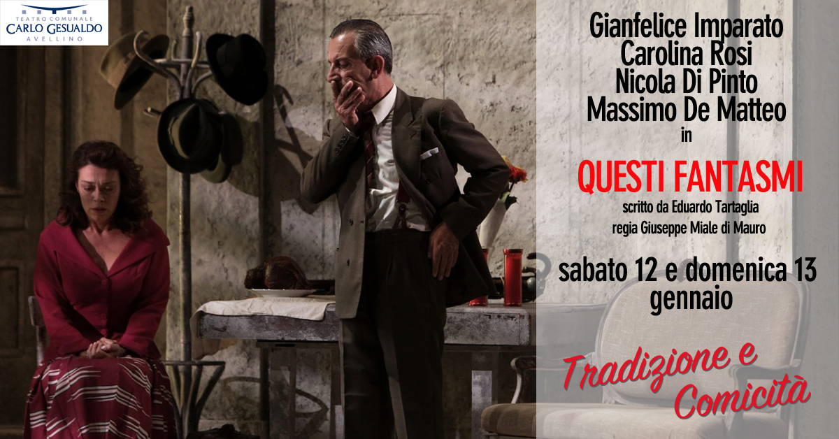 Avellino| Al Gesualdo torna la comicità con il capolavoro eduardiano “QuestiFantasmi”
