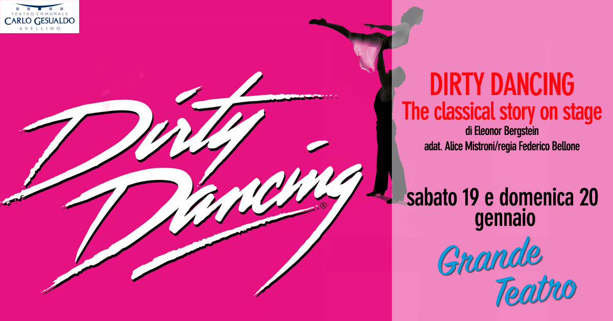 Avellino| Teatro Gesualdo, sabato e domenica i balli proibiti di “Dirty Dancing”