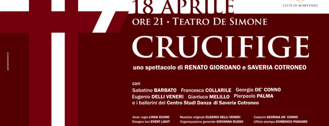 Benevento| Nuovo appuntamento al Teatro De Simone con “Crucifige” di Giordano e Cotroneo