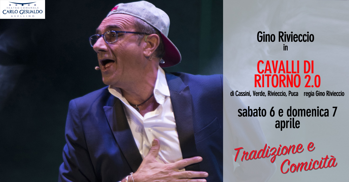 Avellino|Teatro Gesualdo, domani e domenica Gino Rivieccio con “Cavalli di ritorno 2.0”