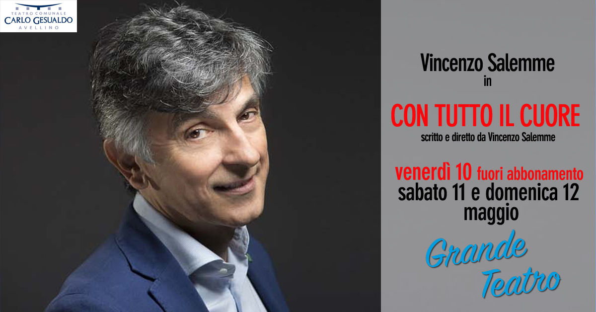 Avellino| Teatro Gesualdo, Salemme chiude la stagione con la commedia “Con tutto il cuore”