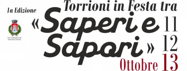 Torrioni in Festa tra “Saperi e Sapori”. Si terrà nei giorni 11- 12 e 13 ottobre la I edizione