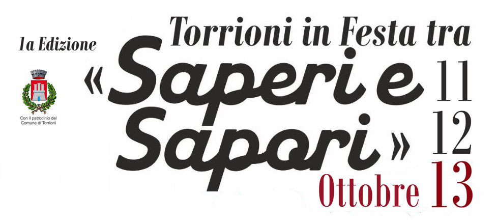 Torrioni in Festa tra “Saperi e Sapori”. Si terrà nei giorni 11- 12 e 13 ottobre la I edizione