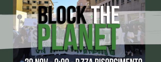“Block the Planet”, venerdi 29 novembre manifestazione anche a Benevento