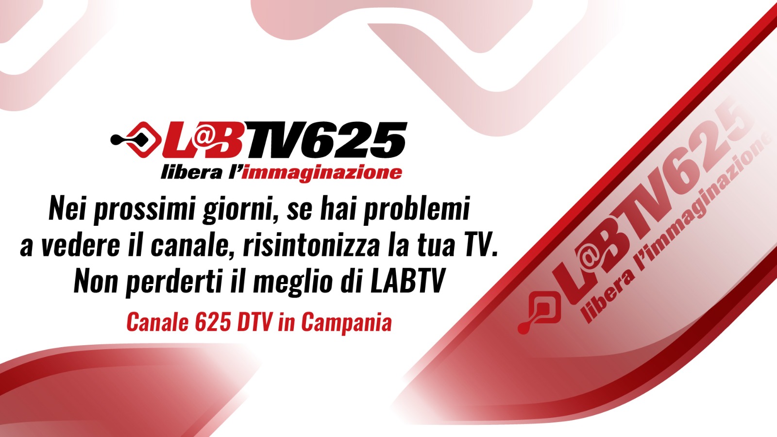 Risintonizza la tua Tv. Non perderti il meglio di LabTv 625 Regione Campania