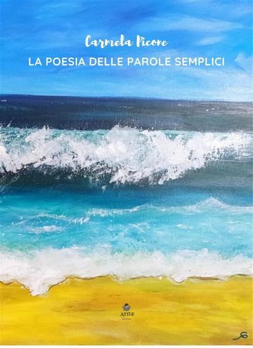 “La Poesia delle Parole Semplici” il nuovo libro di Carmela Picone