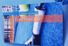 “Padel Nostro” il libro di Antonio Petrucci
