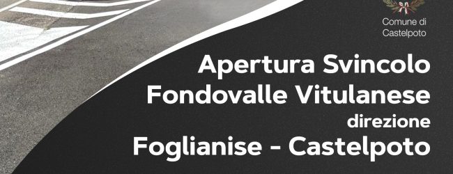 Fondovalle Vitulanese, venerdi l’apertura del nuovo svincolo “Foglianise – Castelpoto”