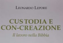 “Custodia e Con-creazione” il libro di Don Leonardo Lepore