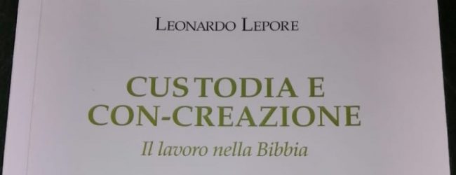 “Custodia e Con-creazione” il libro di Don Leonardo Lepore