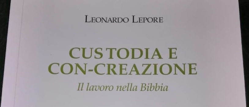 “Custodia e Con-creazione” il libro di Don Leonardo Lepore
