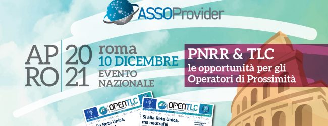 Il 10 dicembre a Roma, al via APRO21, l’evento che Assoprovider promuove per misurare il polso del mercato delle TLC in Italia–