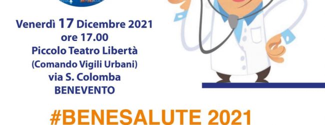 #BeneSalute 2021, domani evento al Piccolo Teatro Liberta’ di Benevento