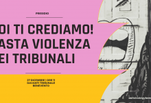 A Benevento il 27 Dicembre il presidio ‘Noi ti crediamo! Basta violenza nei tribunali’