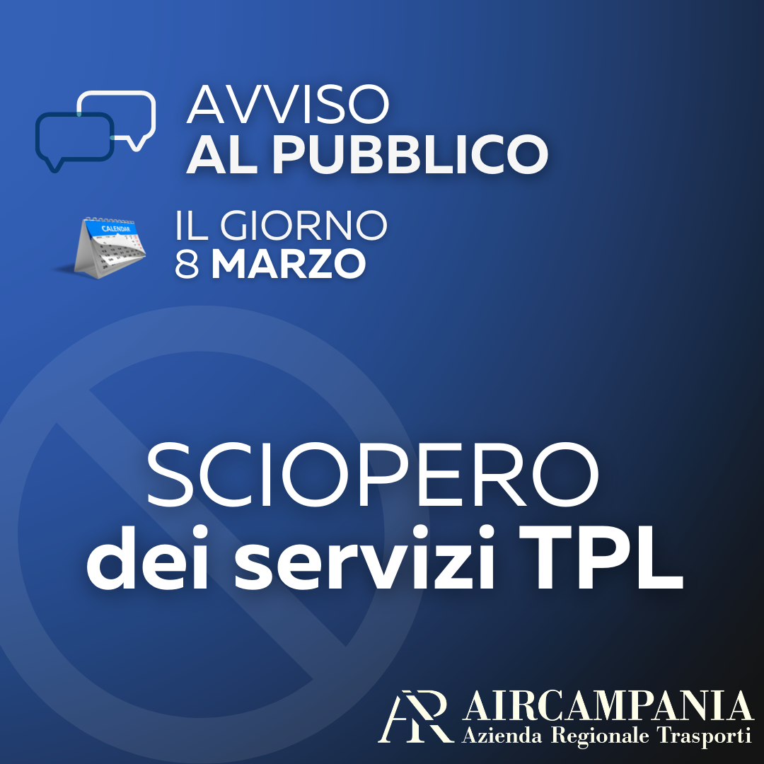 Trasporti, martedì 8 marzo sciopero di 24 ore. Orari e fasce di garanzia dell’Air Campania