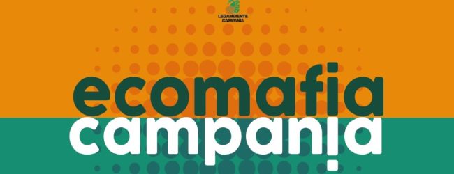 Reati ambientali, la Campania si conferma la regione dell’ecomafia