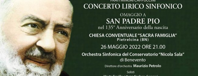 A Pietrelcina gran concerto dell’Orchestra sinfonica del Conservatorio “Nicola Sala” per celebrare il 135° anniversario della nascita di Padre Pio