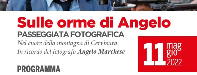 Cervinara|’Sulle orme di Angelo Marchese’, l’11 Maggio una passeggiata fotografica