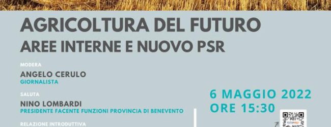 Benevento|‘Aree interne e Agricoltura del Futuro’, focus con l’Assessore Regionale Caputo