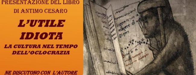 Montesarchio, presentazione del libro di Antimo Cesaro “L’utile idiota”