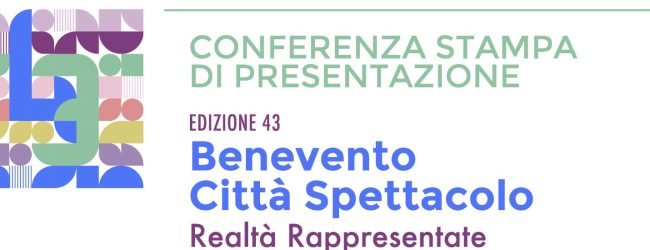 “Benevento Città Spettacolo” giovedì la Conferenza stampa della 43esima edizione