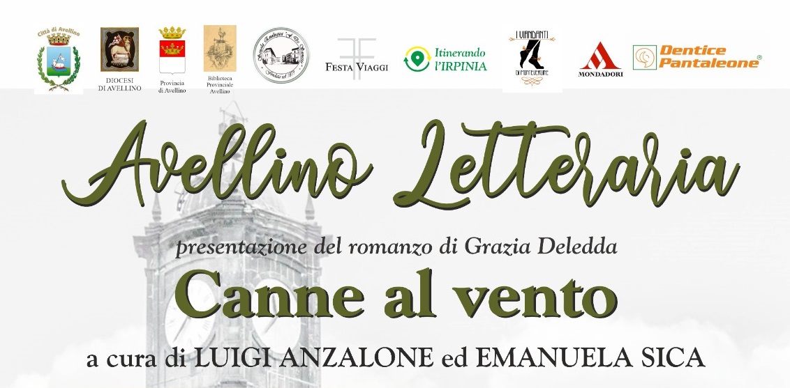 “Avellino Letteraria” presenta il romanzo di Grazia Deledda   “Canne al vento”