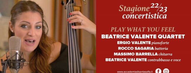 Accademia di Santa Sofia…a “passi di Jazz” con Beatrice Valente Quartet e il concerto “Play what you feel”