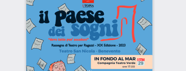 Ritorna la diciannovesima edizione della Rassegna di Teatro Ragazzi “Il paese dei sogni”.