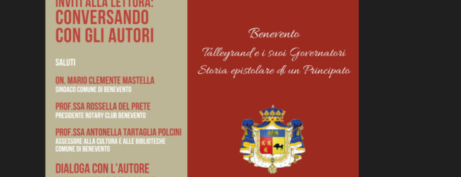 A Palazzo Paolo V la presentazione del libro ‘Benevento. Talleyrand e i suoi Governatori. Storia epistolare di un Principato’