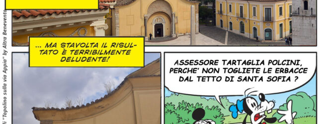 AltraBenevento: ”Pippo e Topolino all’assessora Polcini. Perché non togliete le erbacce dalla chiesa di Santa Sofia, patrimonio Unesco?”