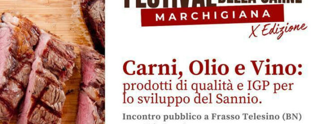 Al Festival della Marchigiana di Frasso Telesino  un momento di approfondimento sulla carne, olio e vino