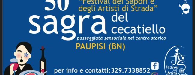 Paupisi| Festival dei Sapori e degli Artisti di Strada – Sagra del Cecatiello, domani si alza il sipario