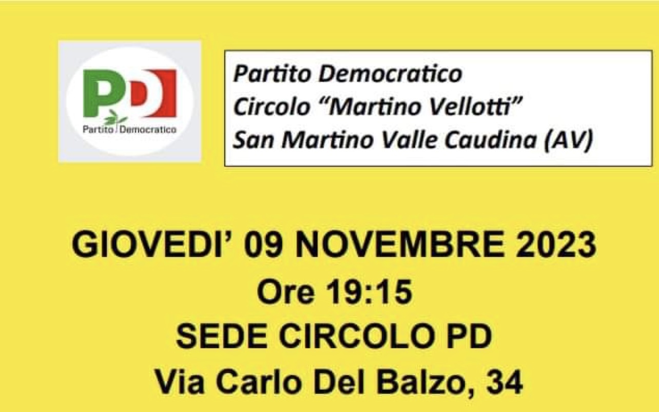 Assemblea pubblica: Circolo PD “Martino Vellotti”, S.Martino V.C.