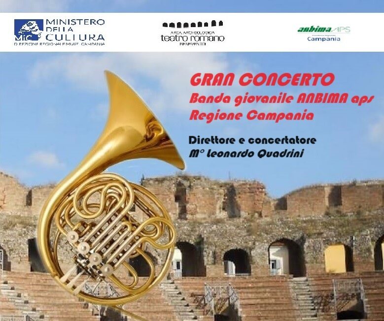 Al Teatro Romano di Benevento il Gran Concerto della Banda Giovanile ”Anbima Aps Campania”