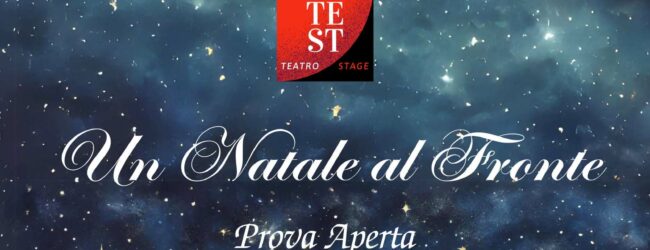 TeSt-TeatroStage,in scena lo spettacolo “Un Natale al fronte