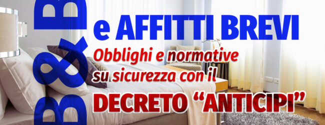 B&B e affitti brevi, nuovi obblighi e normative su sicurezza con il Decreto “Anticipi”