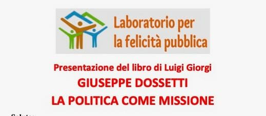 Laboratorio per la felicità pubblica: martedi 27 febbraio si presenta il libro di Luigi Giorgi