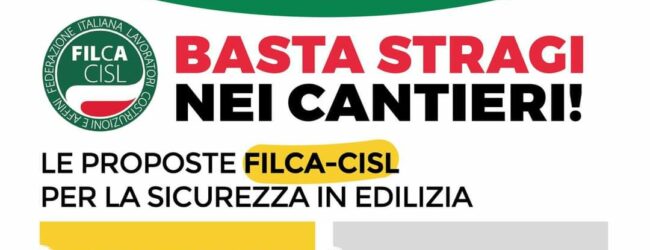 ‘Basta stragi nei cantieri’, 10 proposte della Filca Cisl