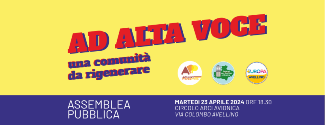 “Ad alta voce”: domani assemblea pubblica di Avellino Prende Parte, Insieme per Avellino e Più Europa