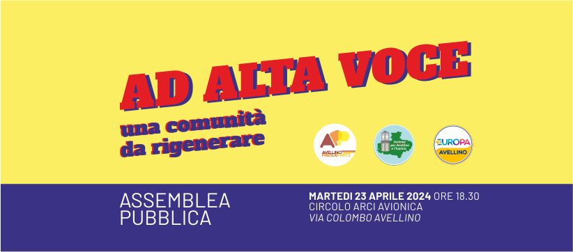 “Ad alta voce”: domani assemblea pubblica di Avellino Prende Parte, Insieme per Avellino e Più Europa