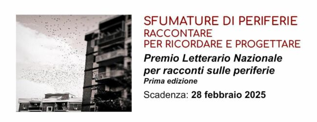 Prima edizione del premio letterario nazionale “Sfumature di Periferie. Raccontare per ricordare e progettare”