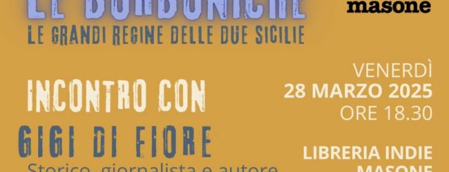 “Le Borboniche: Storie di Donne e Potere nella Napoli dei Borbone”, alla libreria Masone incontro con Gigi Di Fiore