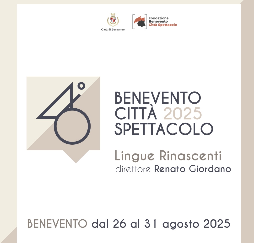 Benevento Città Spettacolo 2025: annunciata la 46ª edizione, il tema è “Lingue Rinascenti”